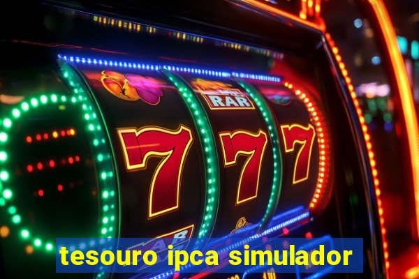 tesouro ipca simulador